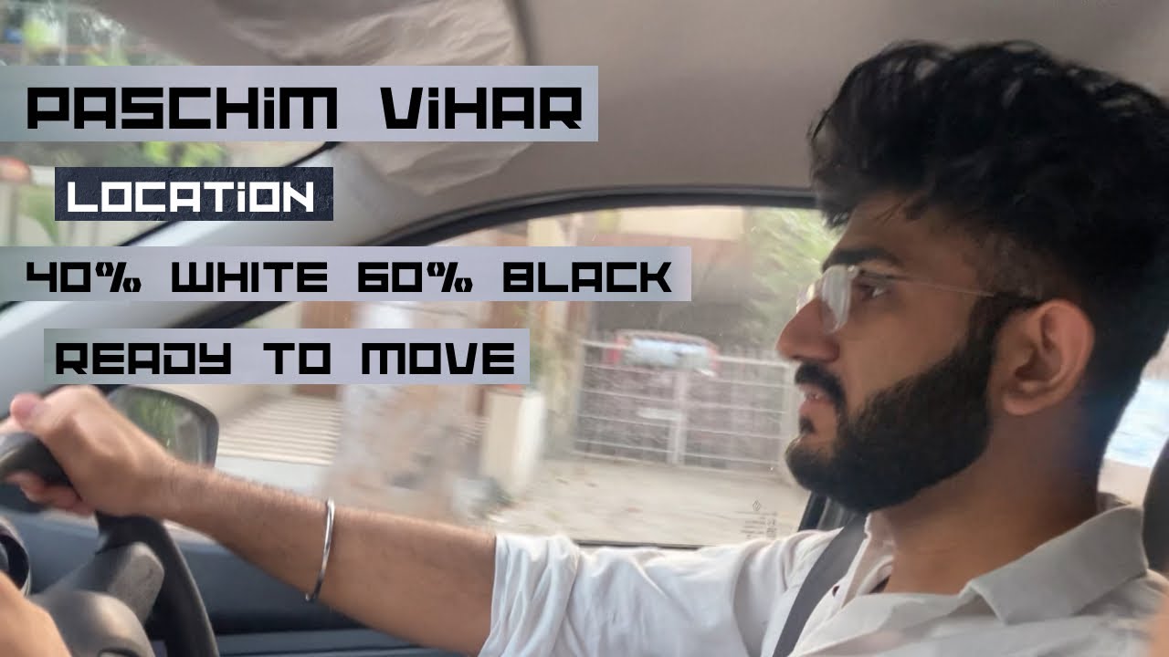 Paschim Vihar Vlog | 40% White 60% Black | Ready to move Units | Price and Units | Paschim Vihar
