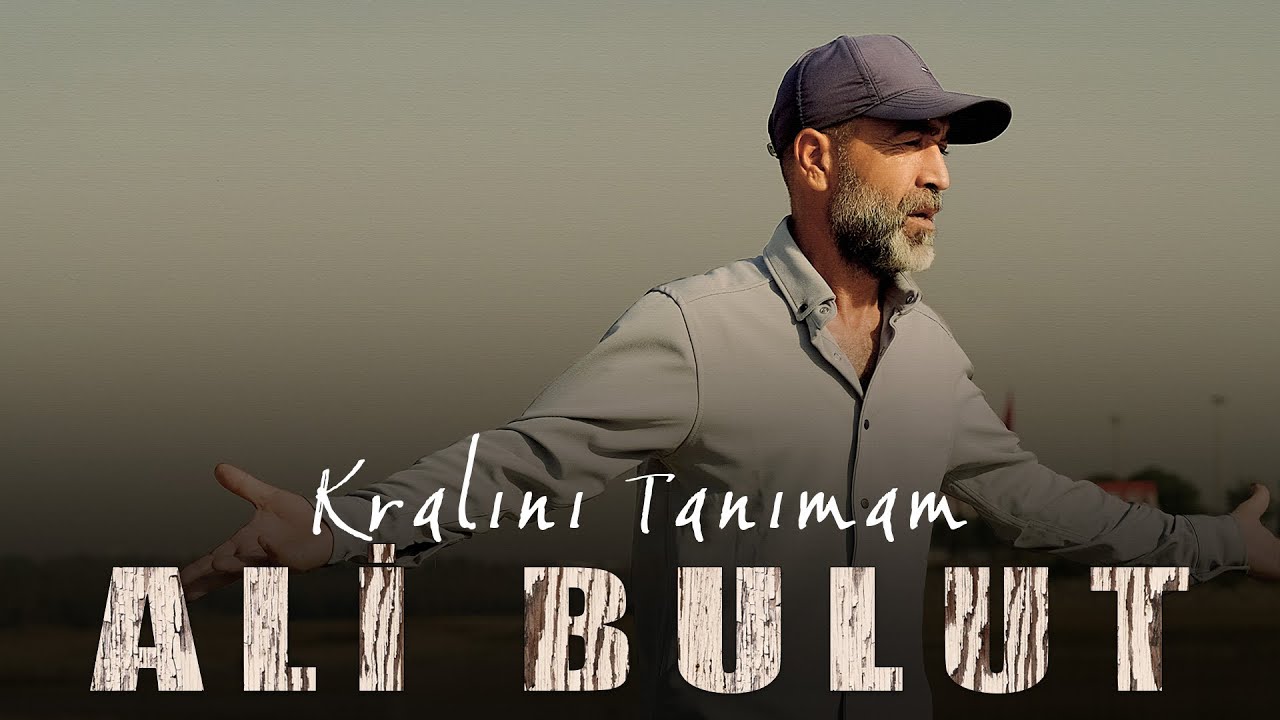 ALİ BULUT - KRALINI TANIMAM