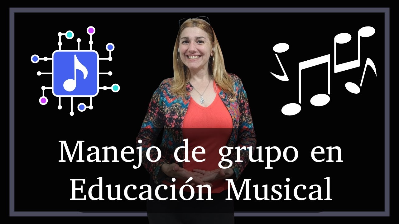 Manejo de grupo educación musical y tecnología