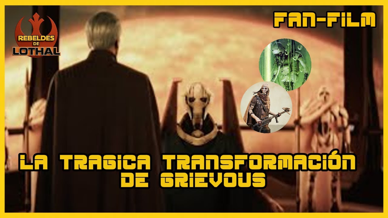 La trágica transformación de GRIEVOUS en CIBORG (FAN-FILM)