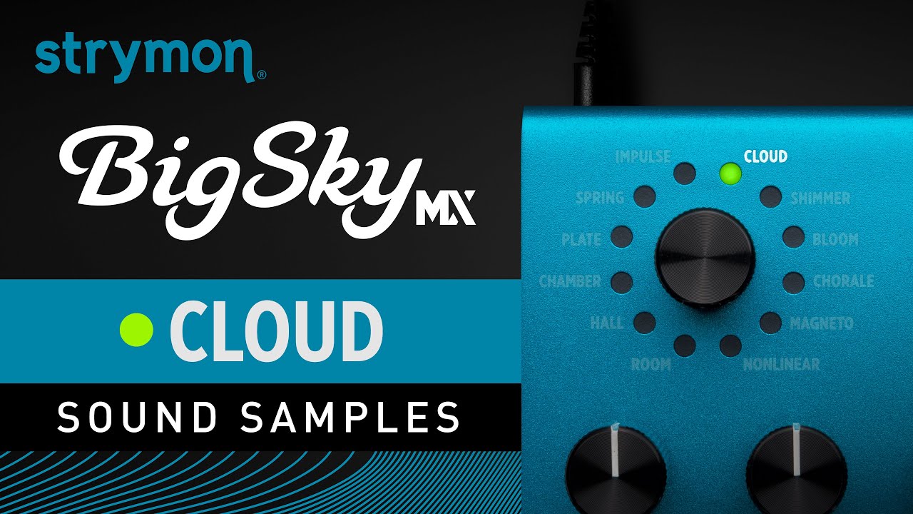 Strymon BigSky MX | Sound Samples | Cloud Reverbs