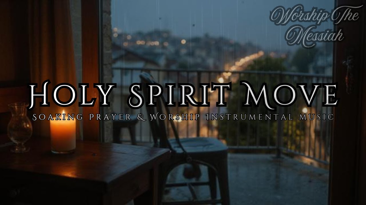 Holy Spirit Move | Peaceful Prayer Instrumental for Worship, Soaking & God&rsquo;s Presence