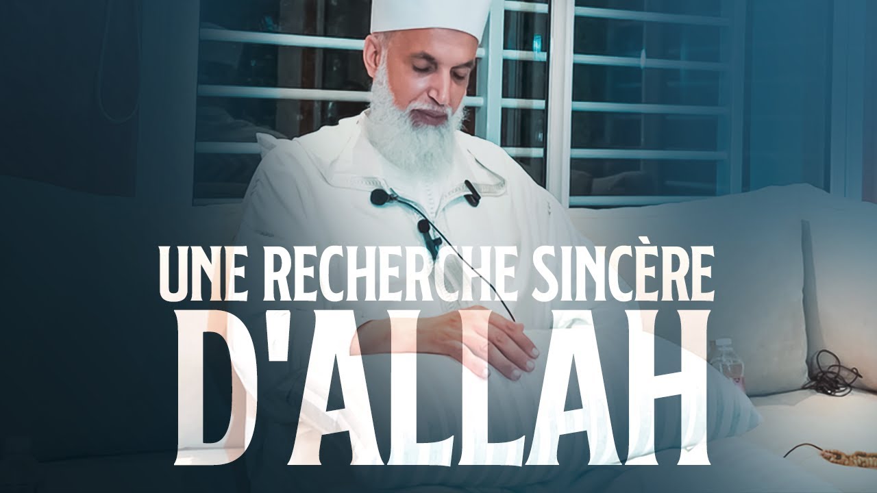 UNE RECHERCHE SINCERE DE LA VERITE - Sheikh AbdulAziz Al Amghari