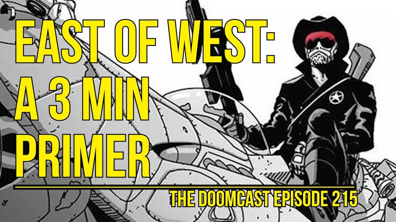 East of West Comic Review/ Primer in 3 Minutes // The Doomcast Episode 215
