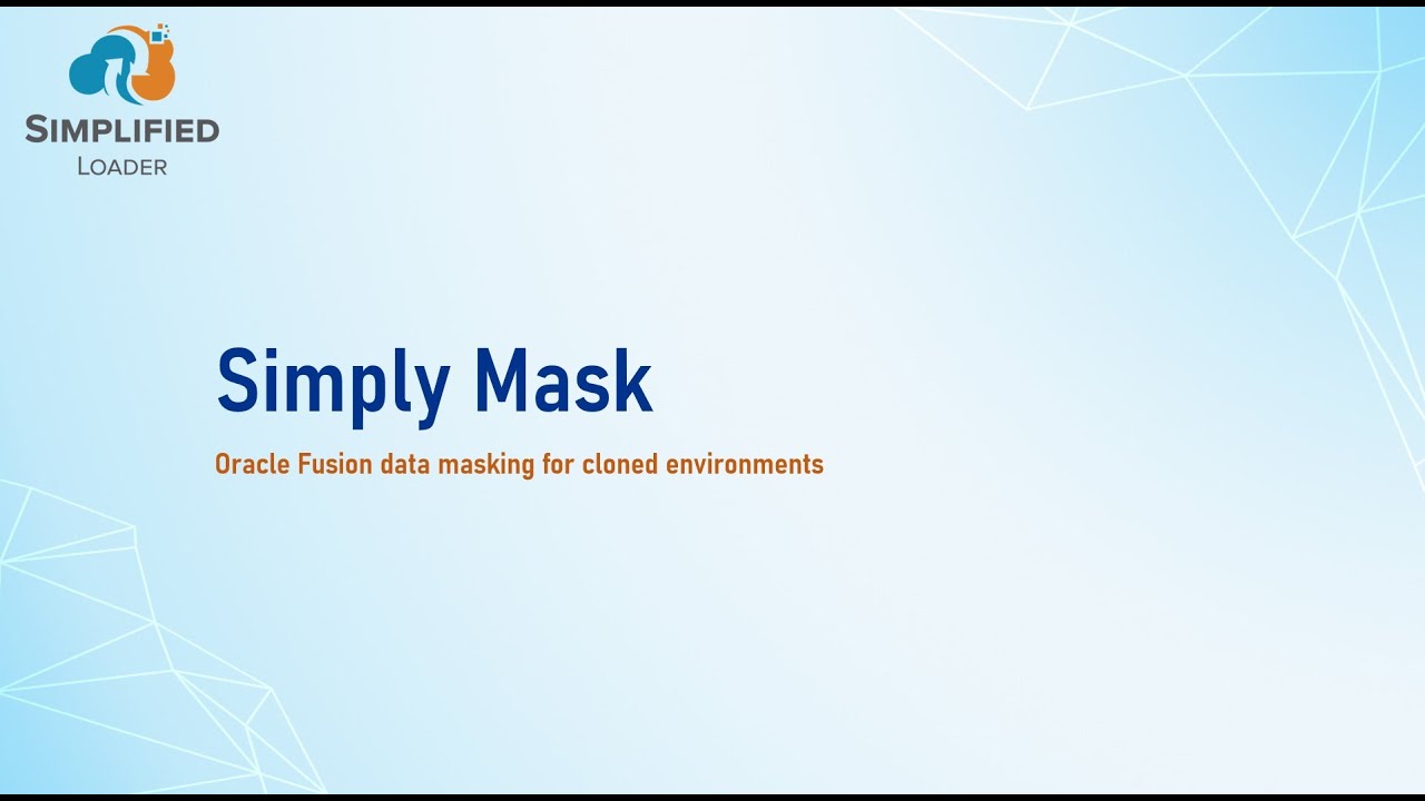 Simply Mask - Data Scrambling, Masking, and Obfuscation Tool for Oracle Fusion.