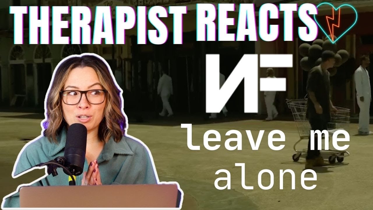 Therapist Reacts to NF - Leave Me Alone