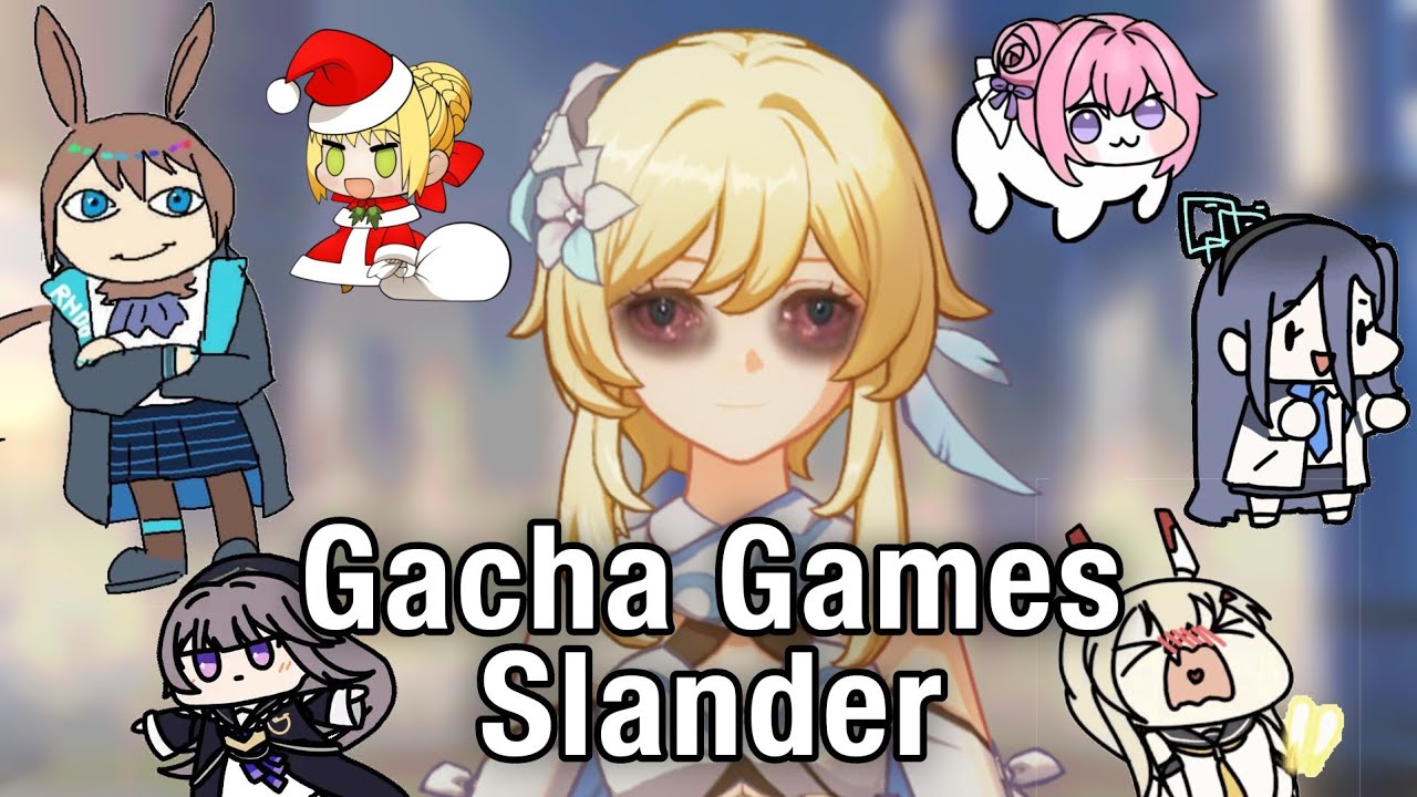 Gacha Games Slander