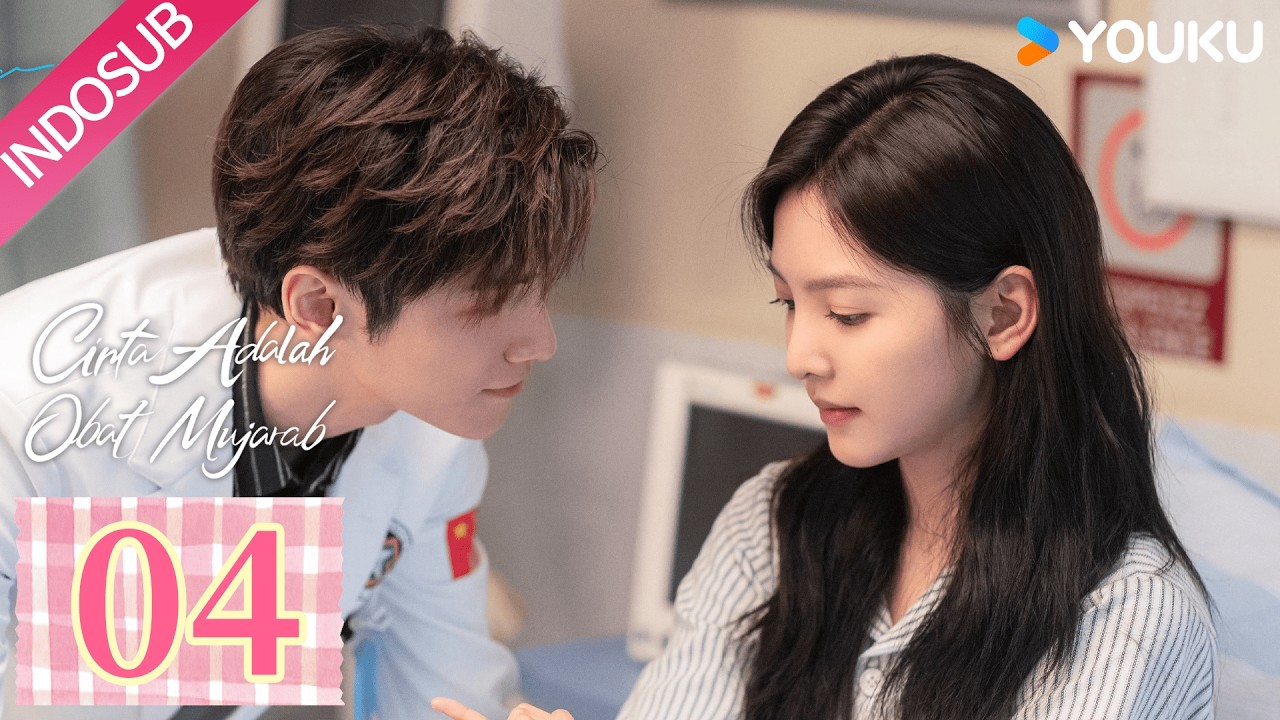 [INDO SUB] Cinta Adalah Obat Mujarab (Love Is Panacea) EP04 | YOUKU | Limited-time Free