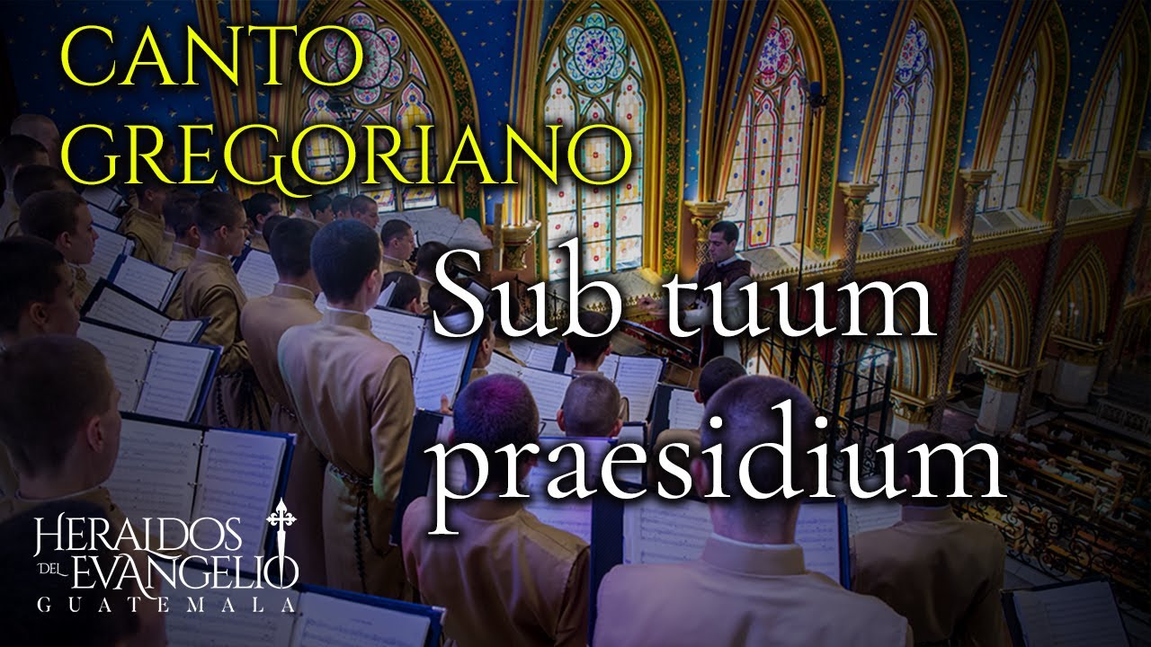 Sub tuum praesidium | Gregorian chant| Heraldos del Evangelio