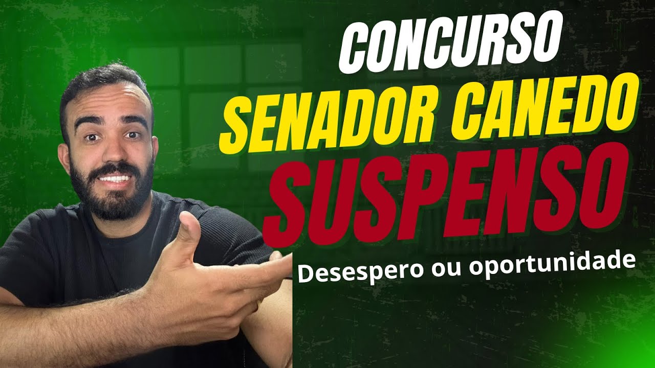 Concurso Senador Candedo (GO) SUSPENSO - desespero ou oprtunidade?