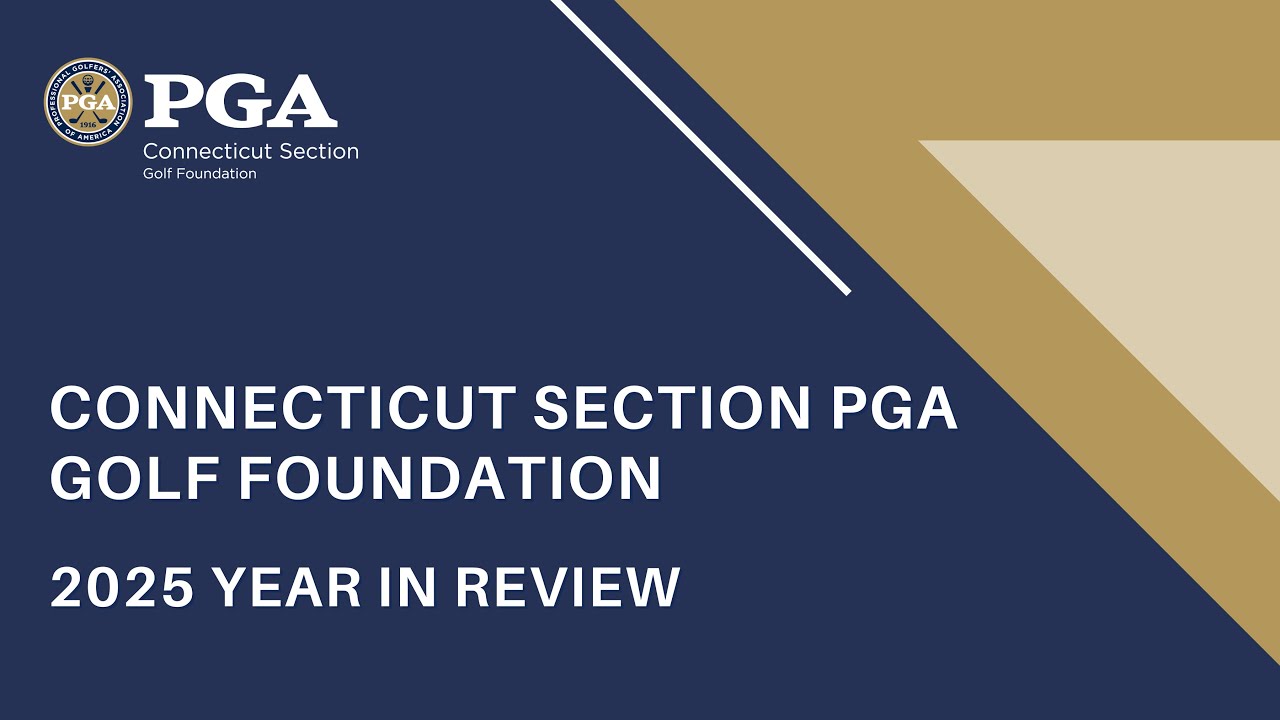 2025 Connecticut Section PGA Golf Foundation Year in Review