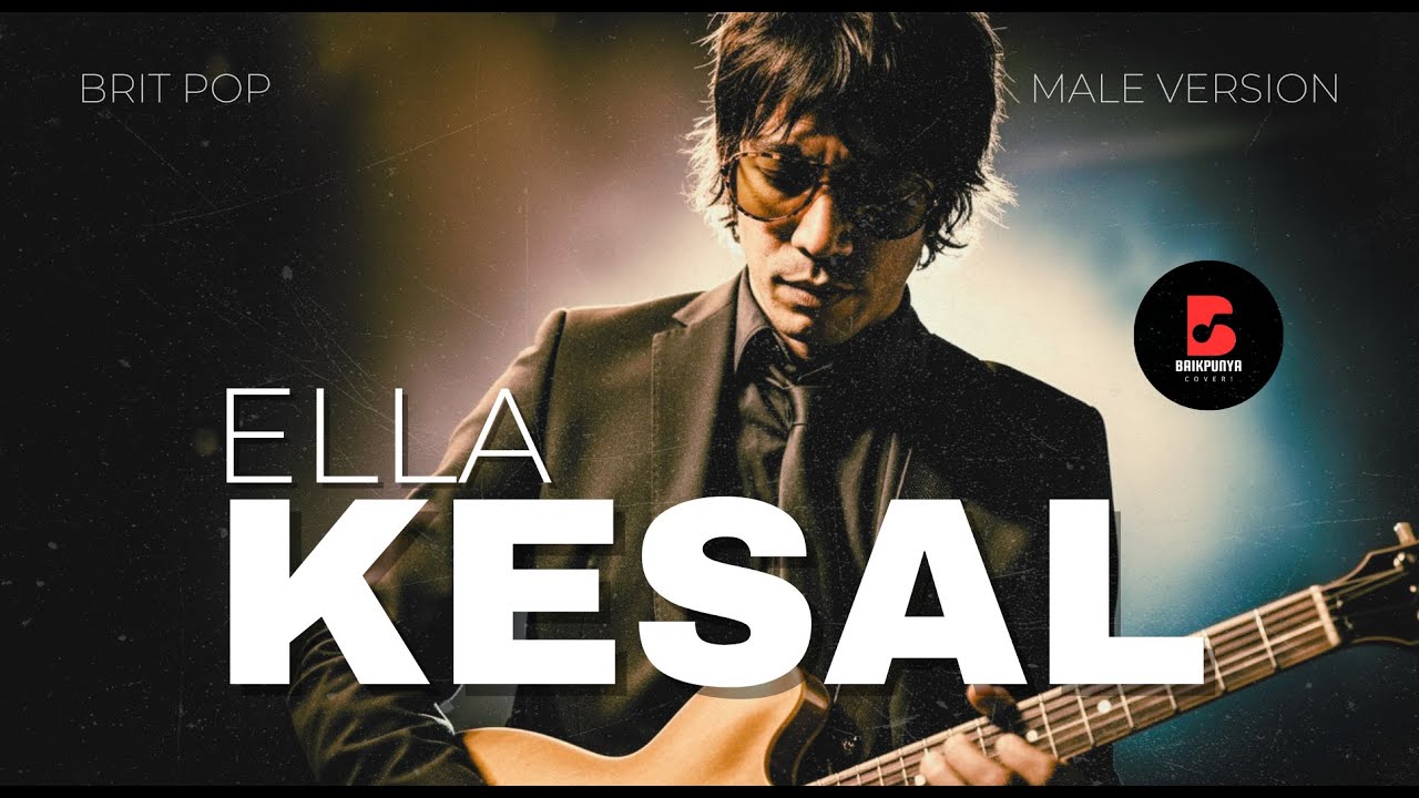Kesal • Ella • Aku Kasi Jadi Brit Pop (Male Version)