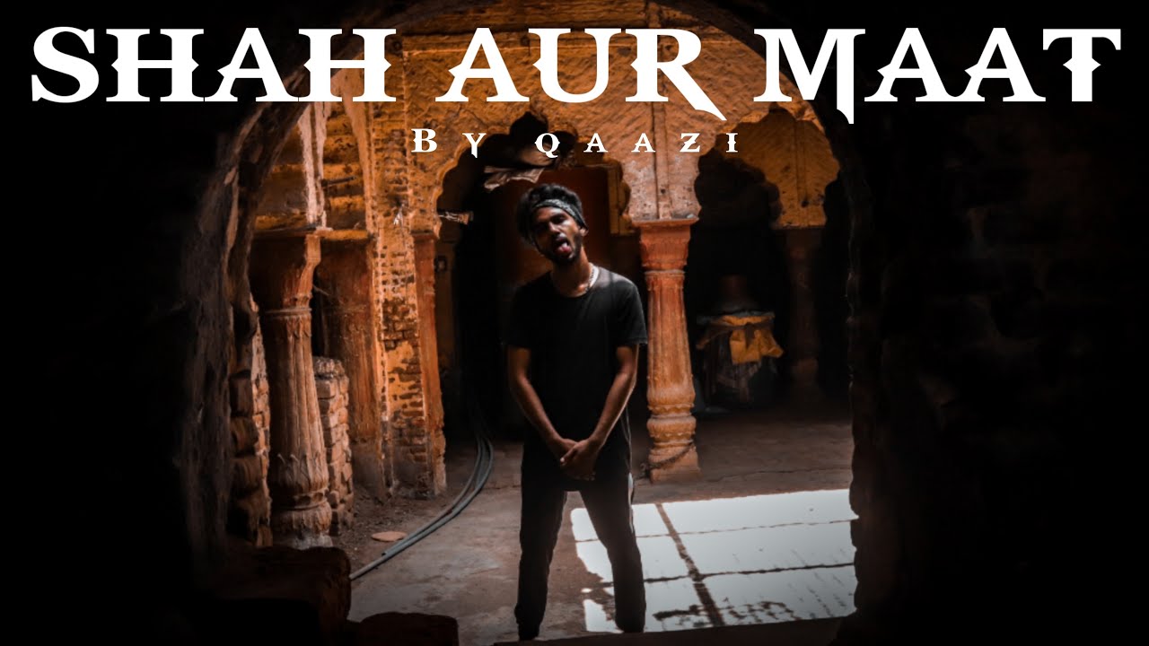 SHEH AUR MAAT || QAAZI