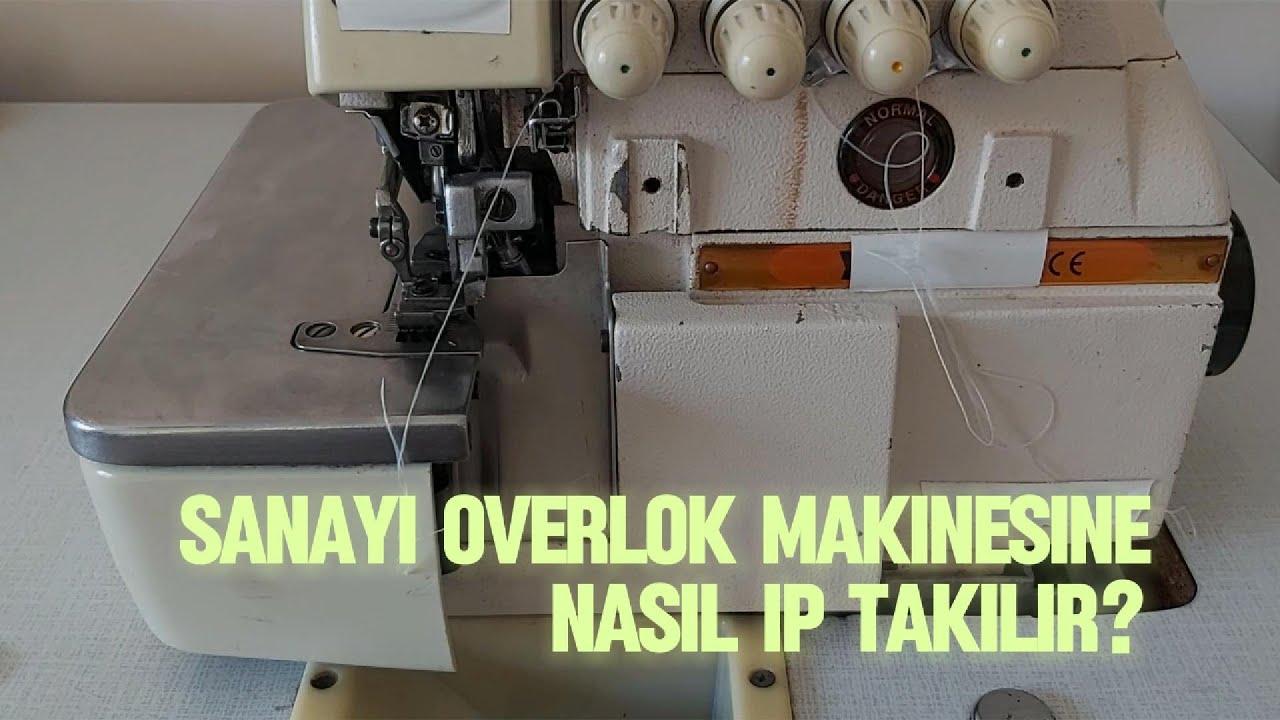 SANAYİ OVERLOK MAKİNESİNE NASIL İP TAKILIR?(1)
