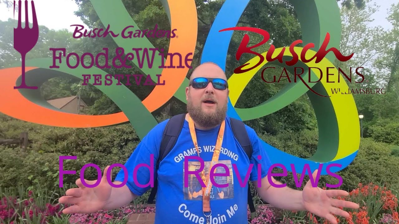 Busch Gardens Williamsburg Food and Wine Festival 2022 :FOOD Reviews