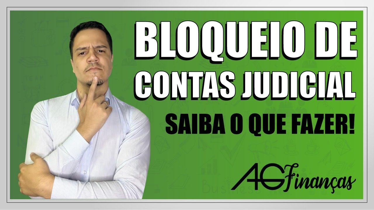 BLOQUEIO DE CONTA JUDICIAL! O QUE FAZER?