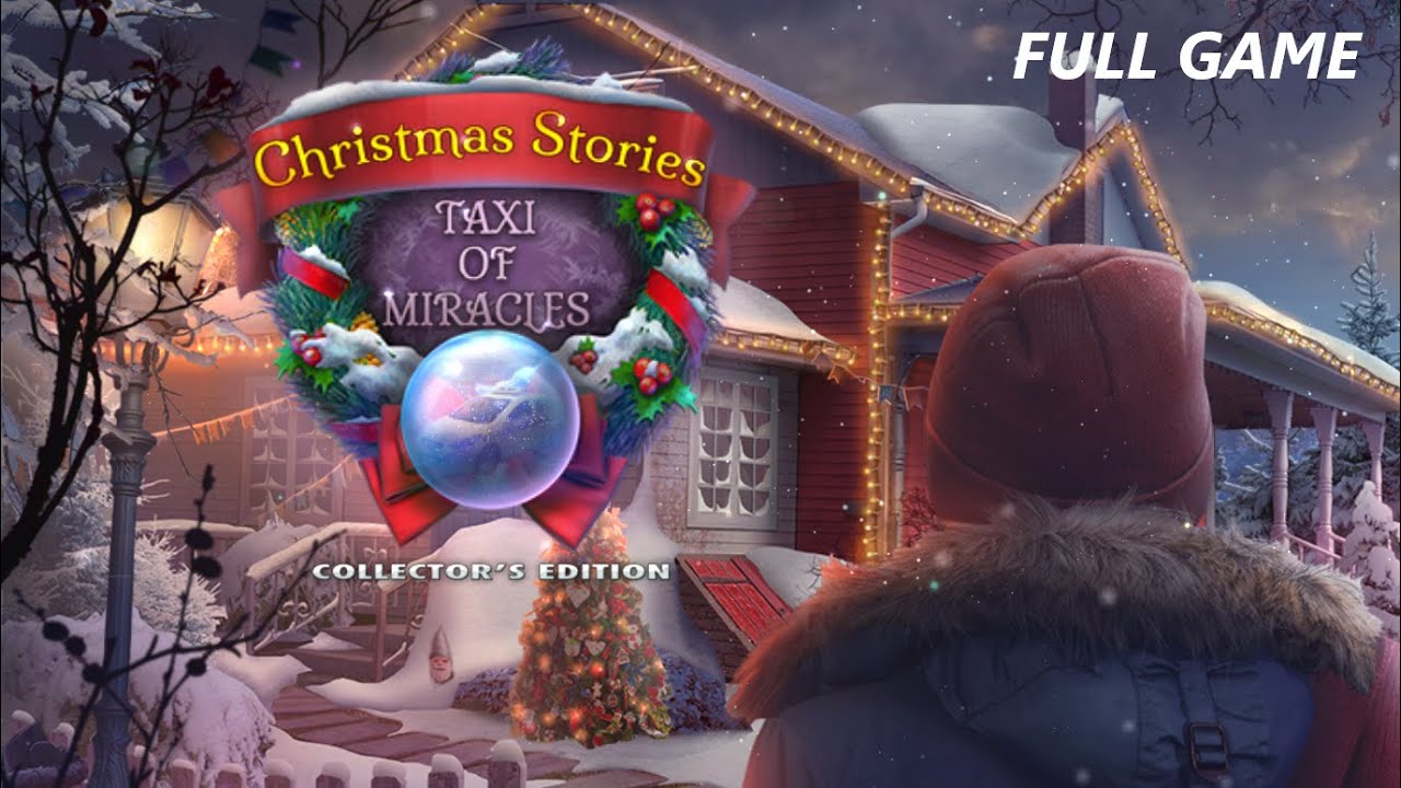 CHRISTMAS STORIES TAXI OF MIRACLES CE FULL GAME Complete walkthrough gameplay - ALL COLLECTIBLES