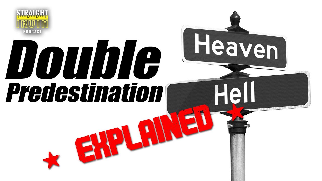 Double Predestination Explained