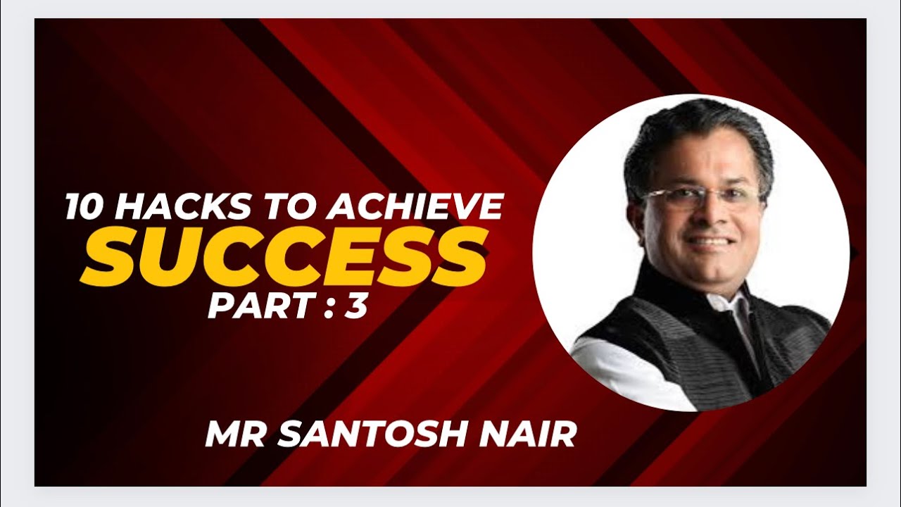 PART 3 10 RULES TO GROW IN LIFE ||SANTOSH NAIR ||