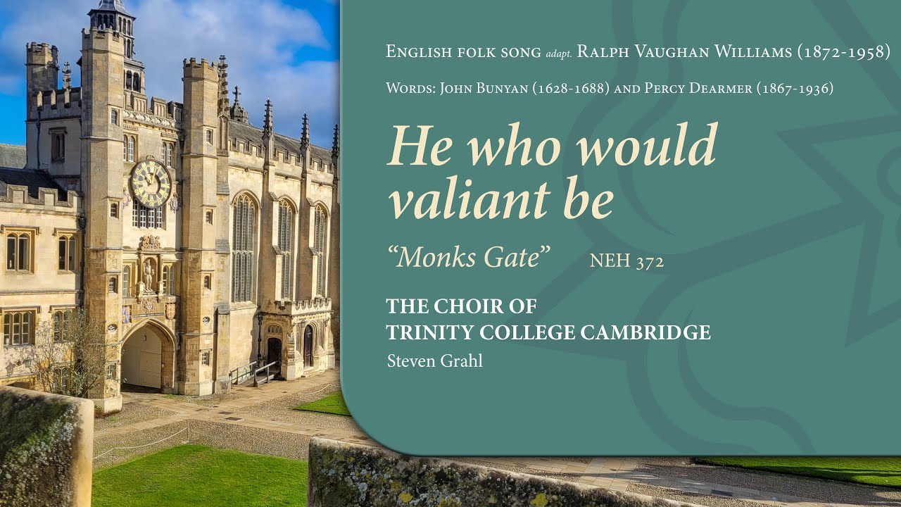 He who would valiant be (Vaughan Williams: 'Monks Gate') | The Choir of Trinity College Cambridge