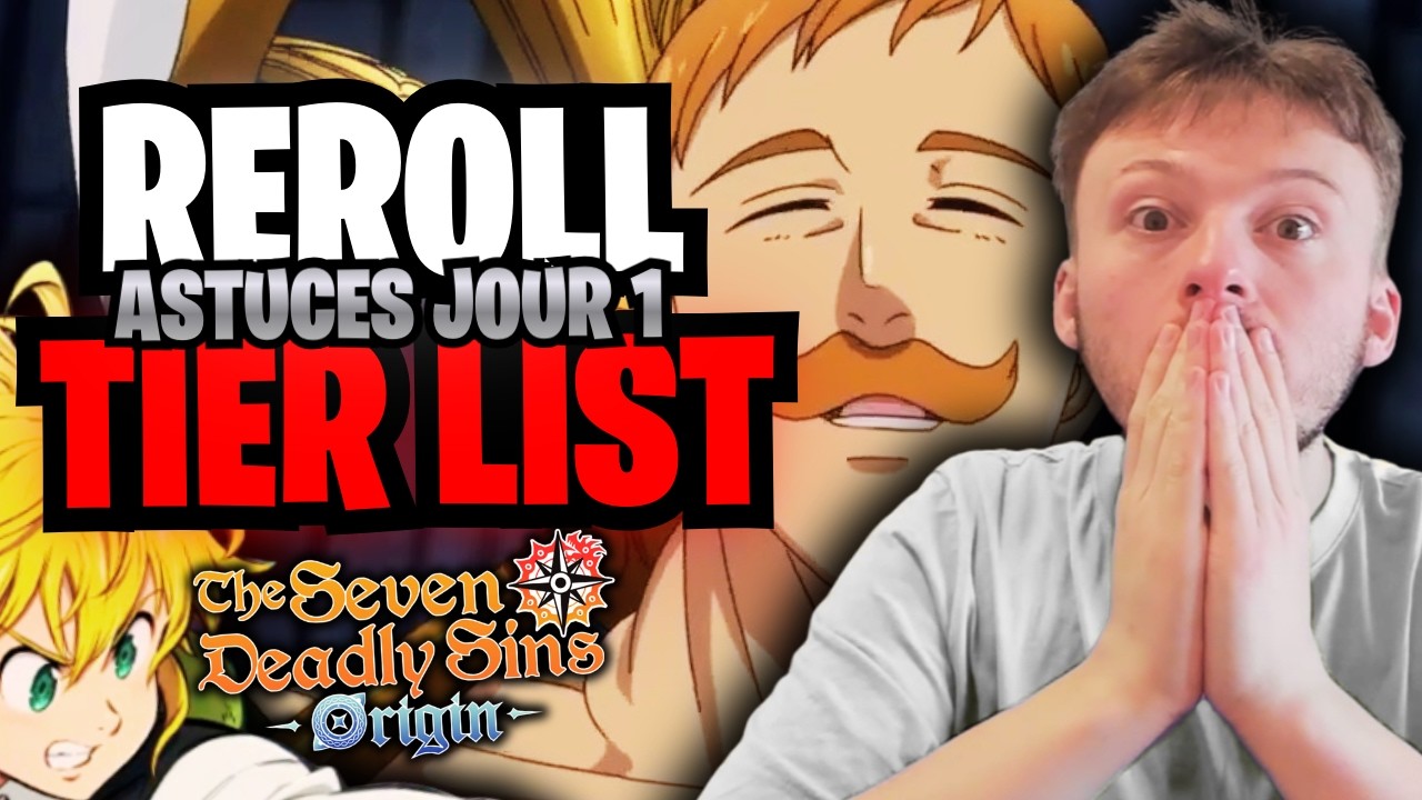 🚨 GUIDE ULTIME REROLL & TIER LIST JOUR 1 : LE MEILLEUR DÉPART SUR 7DS ORIGIN !
