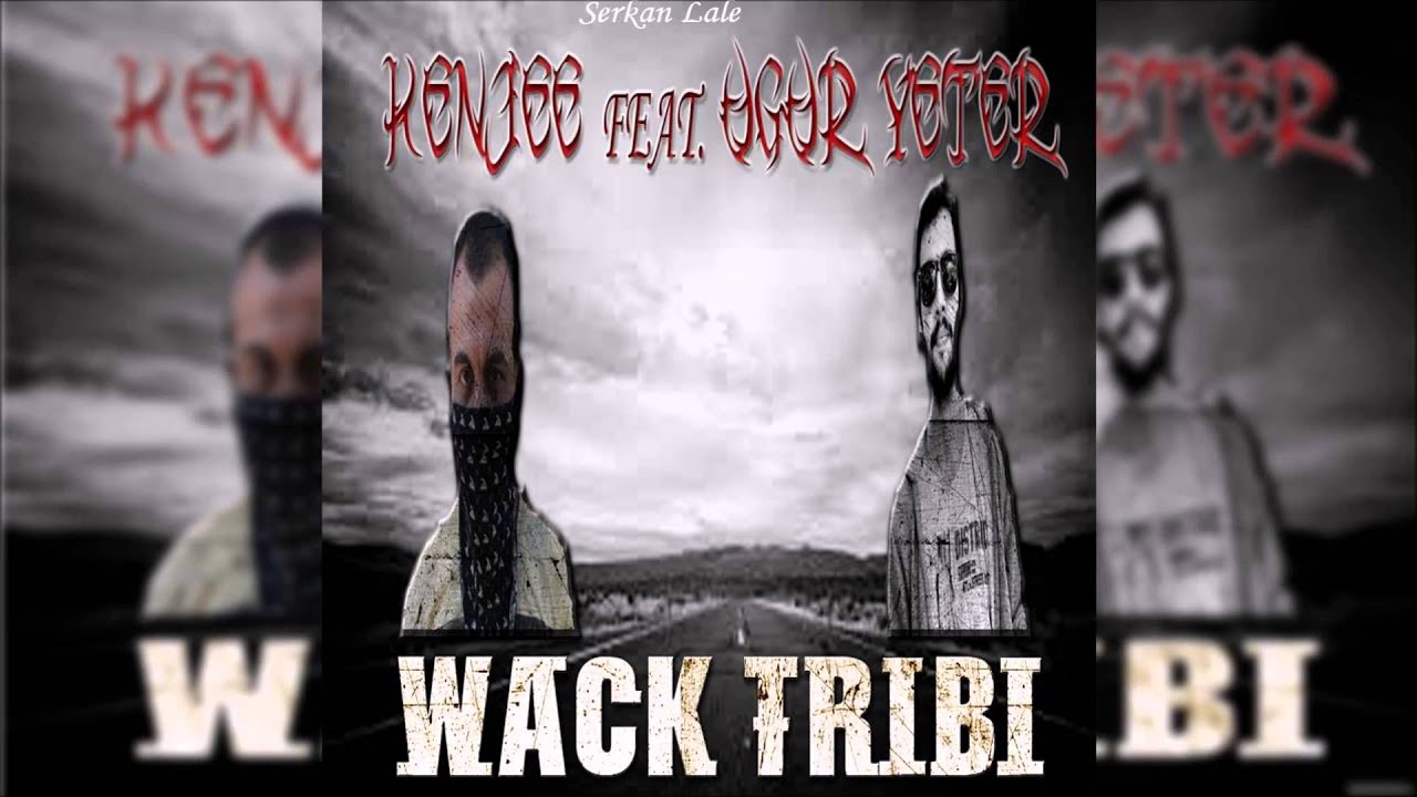 KenJee ft Uğur Yeter - Wack Tribi