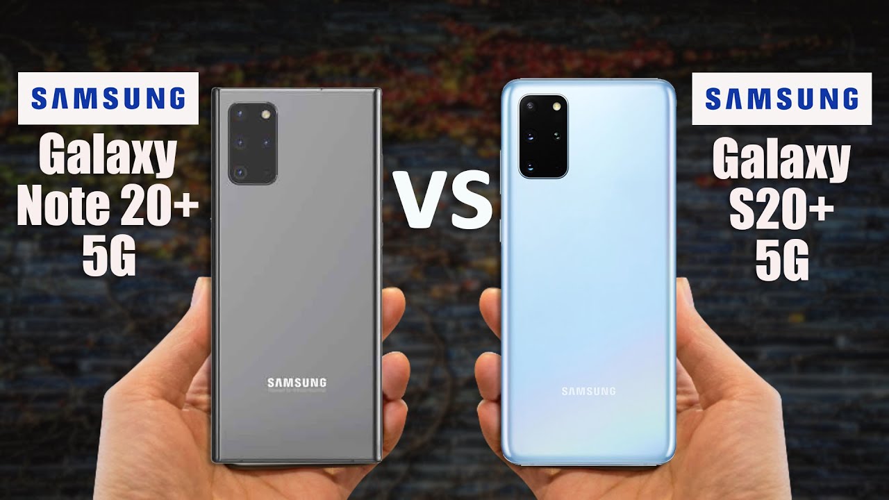 Samsung Galaxy Note 20+ 5G Vs Samsung Galaxy S20+ 5G