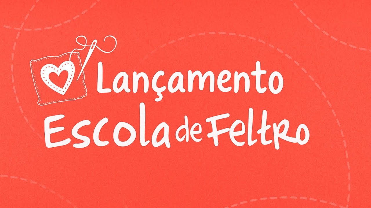 Lançamento Escola de Feltro