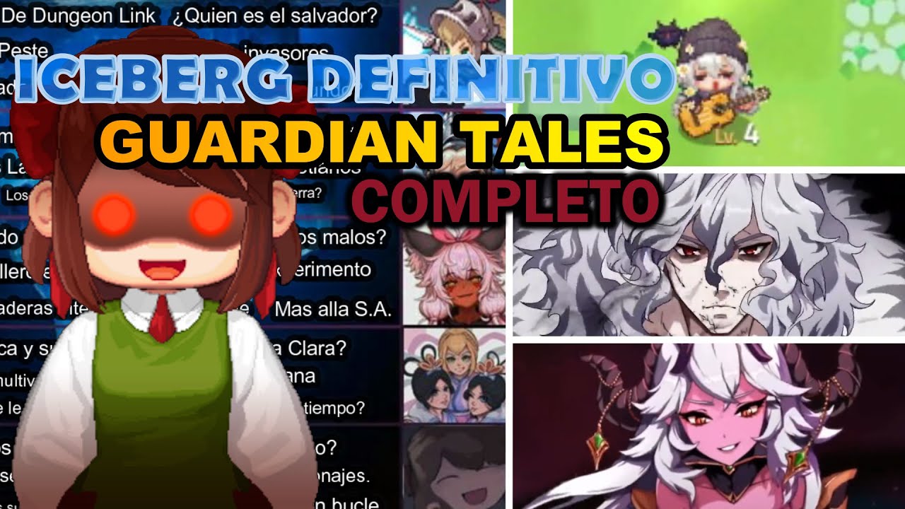 Guardian Tales - Iceberg Definitivo Completo.