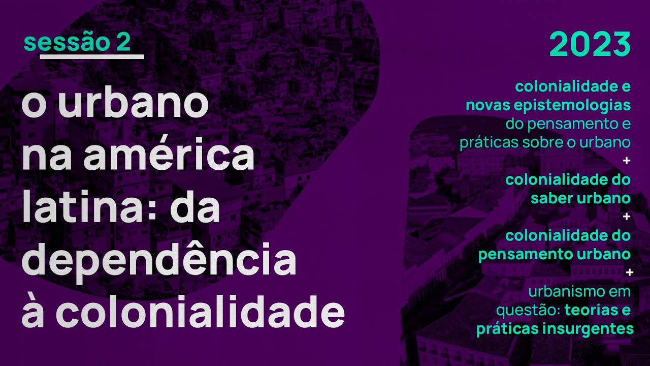 AULA 2 - O urbano na América Latina: da dependência à colonialidade