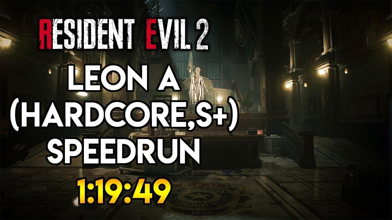 Resident Evil 2 Remake - Leon A (Hardcore) S+ Speedrun 1:19:49