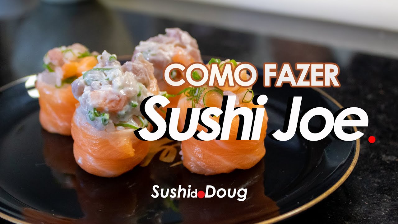 Como Fazer Sushi Joe - Sushi Do Doug