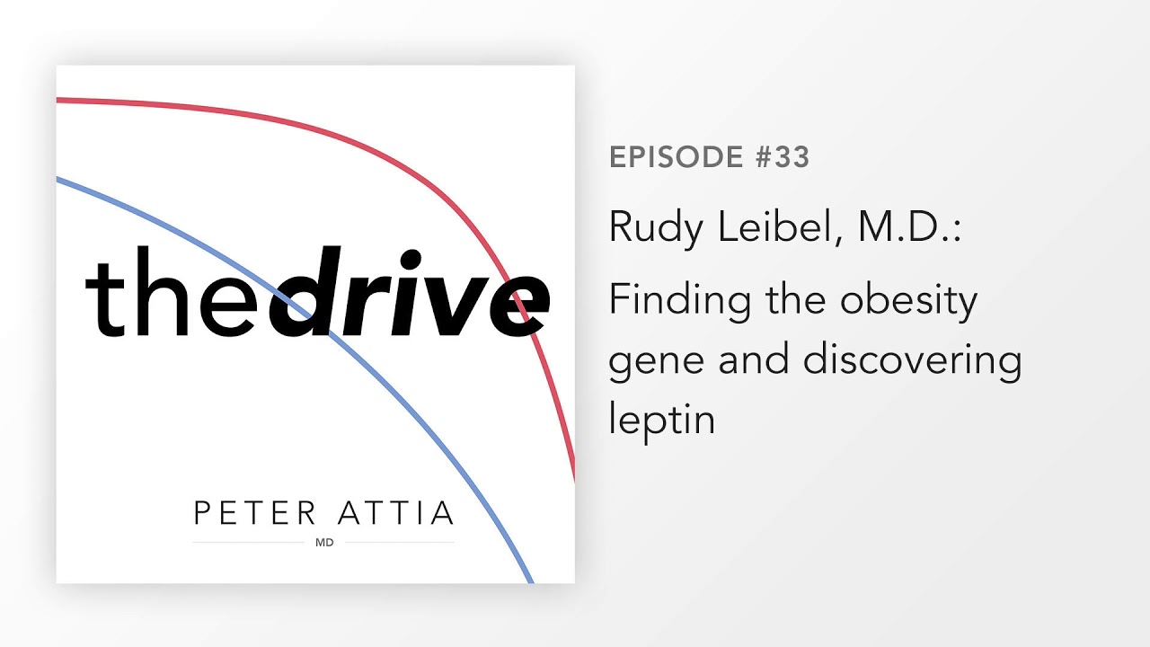 #33 &ndash; Rudy Leibel, M.D.: Finding the obesity gene and discovering leptin