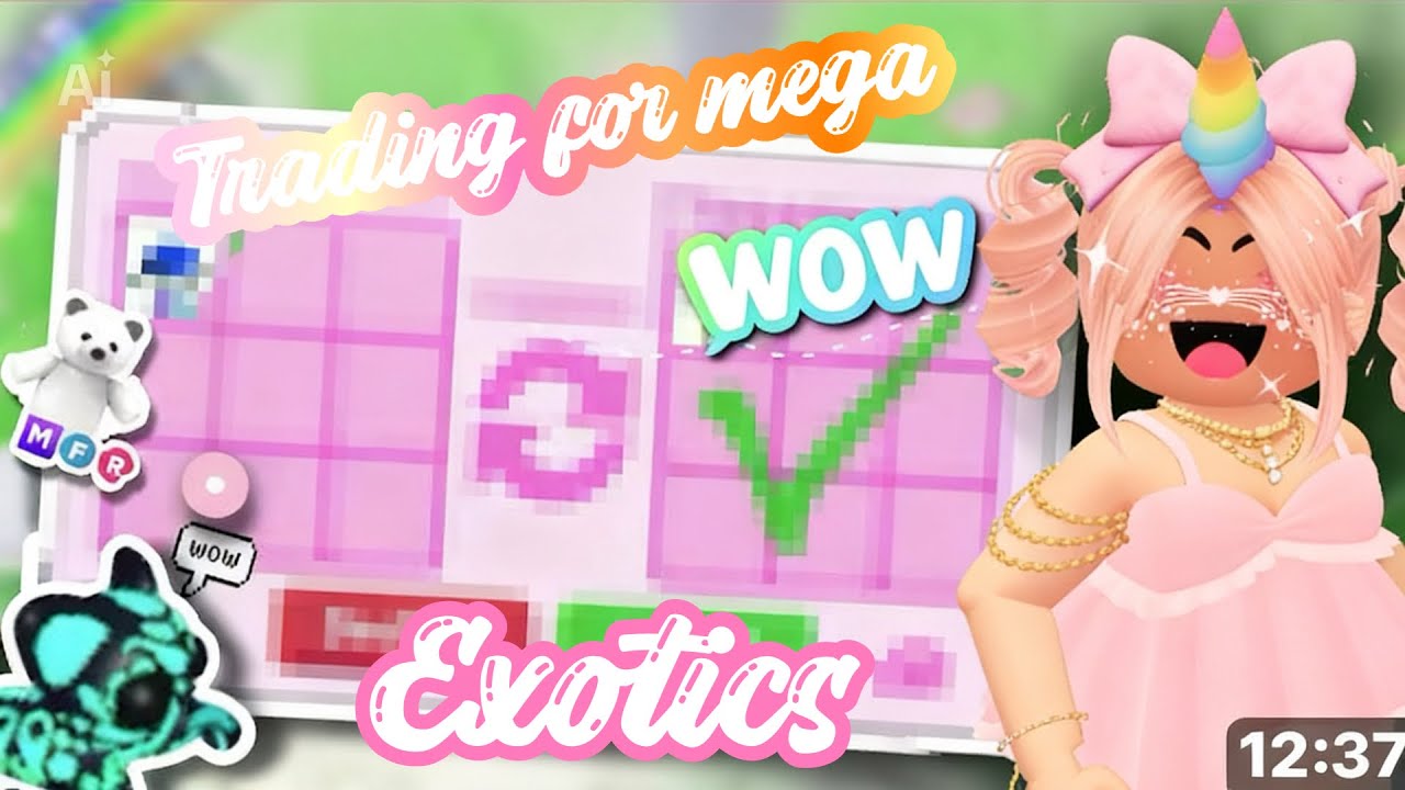 Trading up for mega exotics!!  🌸🦛