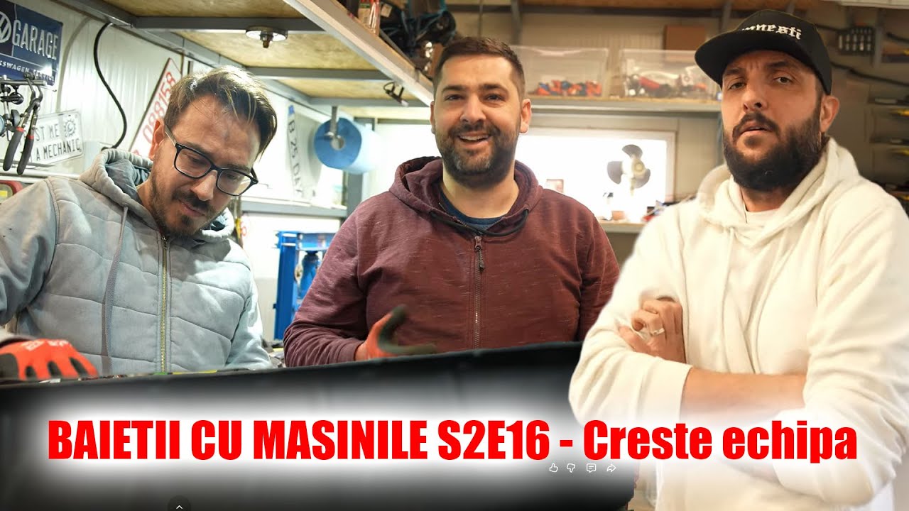 Baietii cu Masinile S2E16 - Se mărește echipa! Claudiu intră în joc.
