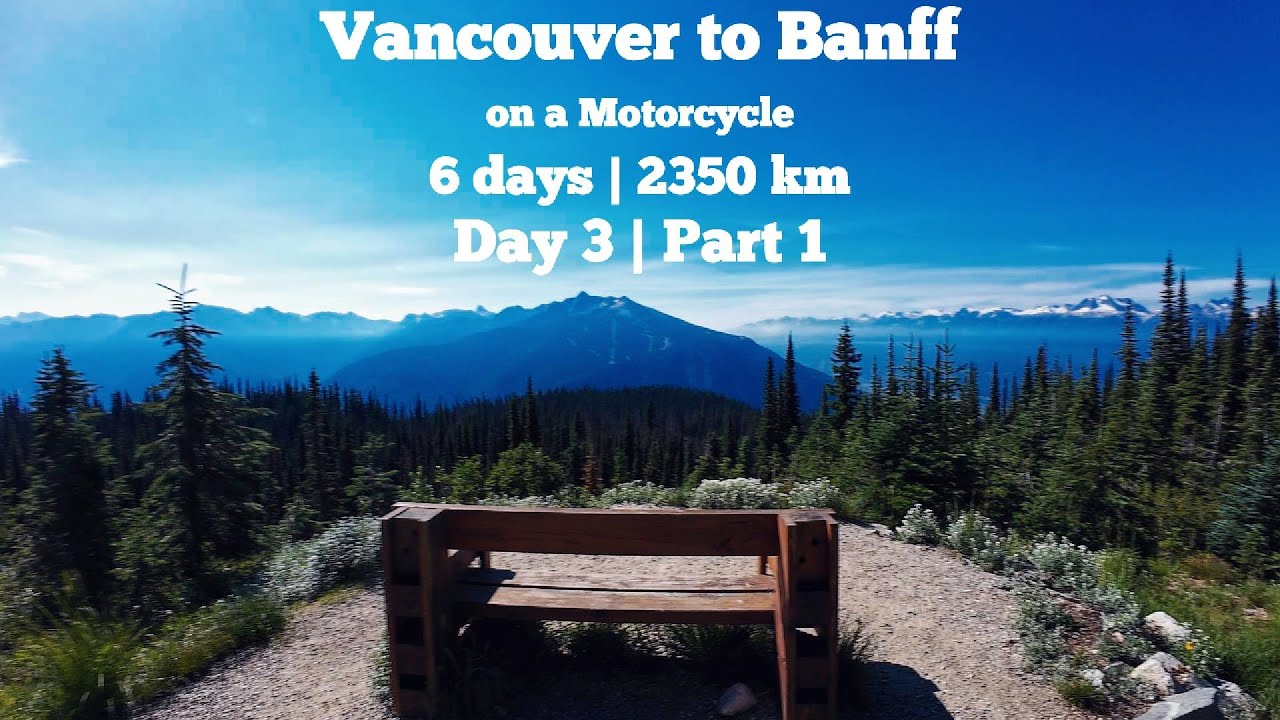 6 days 2,300 km Solo Traveling on a Motorcycle from Vancouver to Banff | Day 3 | Part 1