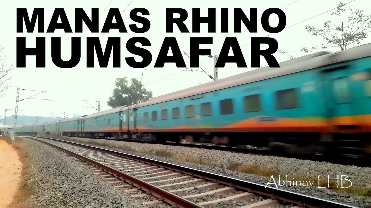 AGARTALA HUMSAFAR + MANAS RHINO + NEW TINSUKIA - RANGIYA EXPRESS | WDG4D, WDG4 & WDP4D | Abhinav LHB