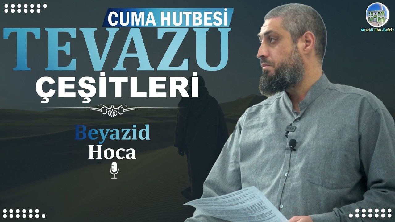 TEVAZU ÇEŞİTLERİ-Beyazid Hoca