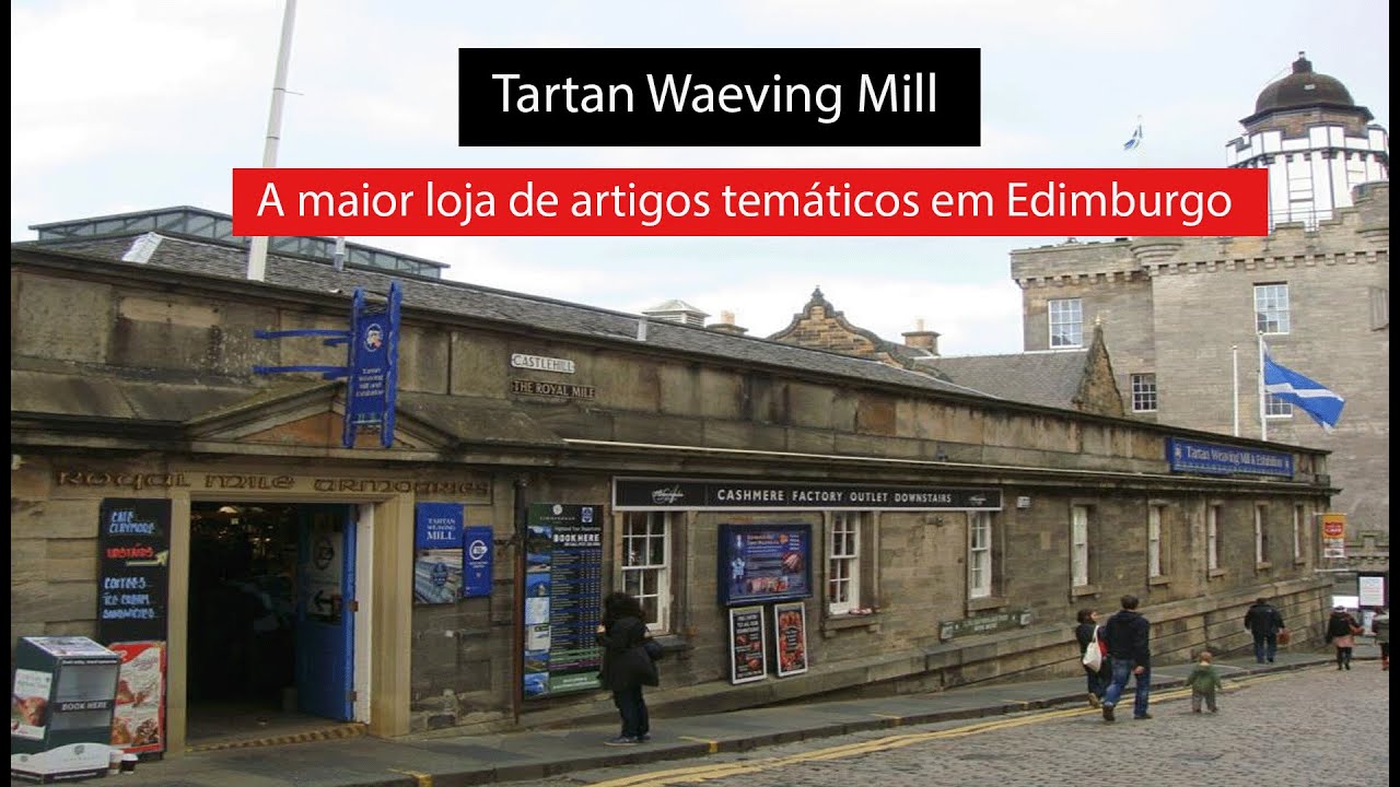 Tartan Weaving Mill - A maior loja de artigos tem&aacute;ticos de Edimburgo