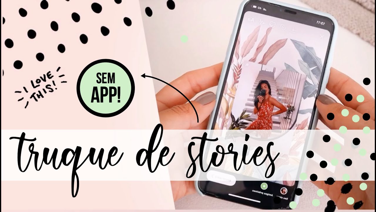 TRUQUES de STORIES (SEM APP!!!) Parte 4
