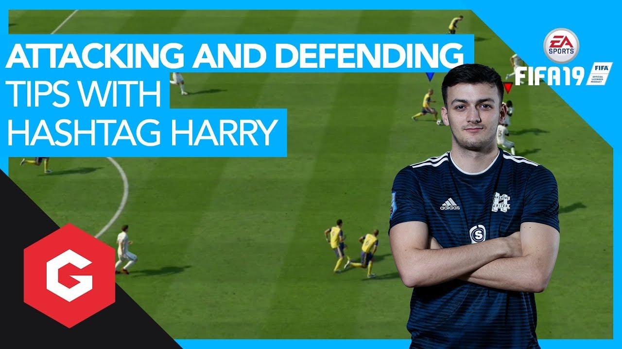 FIFA 19 Tips & Tricks with Hashtag Harry: Attacking and Defense