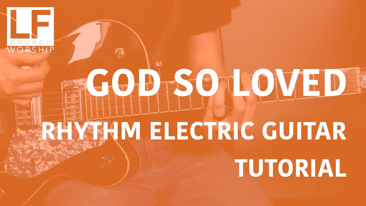 God So Loved Rhythm Guitar Tutorial