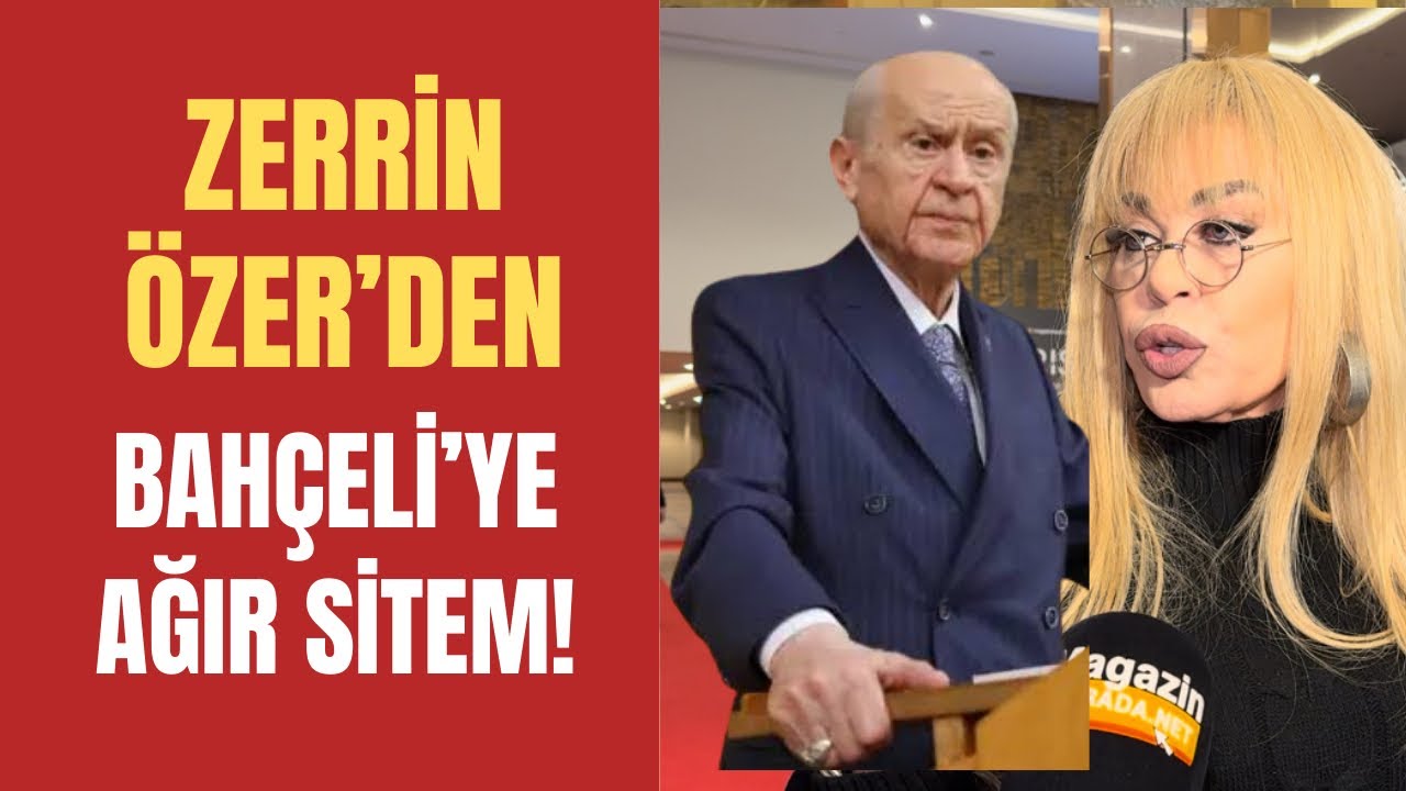 Zerrin Özer’den Devlet Bahçeli’ye ağır sitem!
