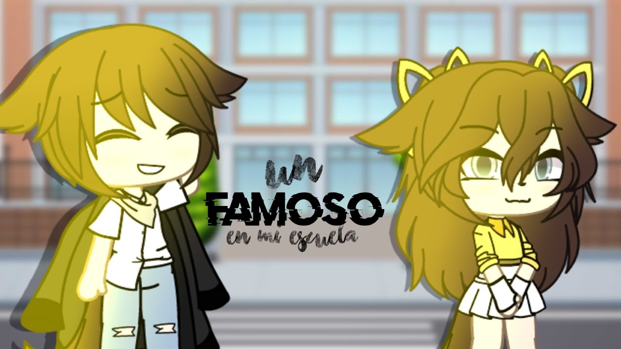 🥀Un Famoso En Mi Escuela🥀 - 🐧Gacha life🐧 - Itz_Moon_queen - 🐉LEER DESC🐉