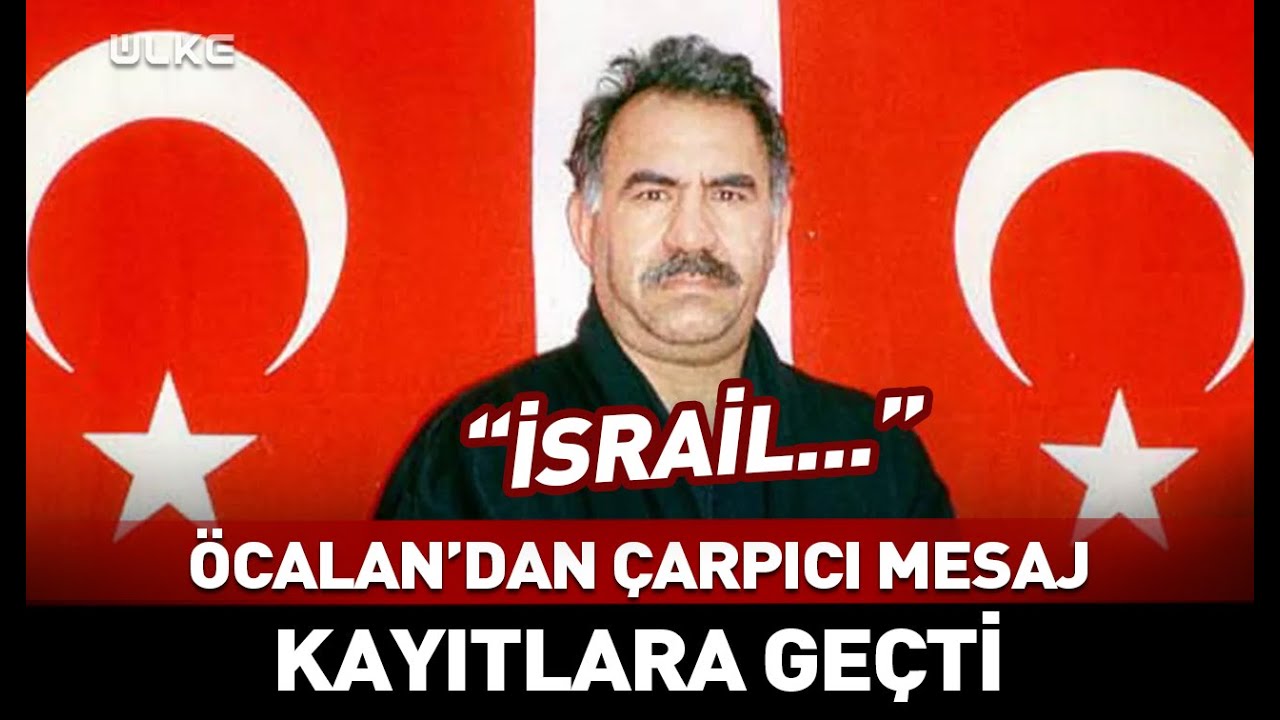 Abdullah Öcalan’dan Çarpıcı Mesaj: İsrail… #haber