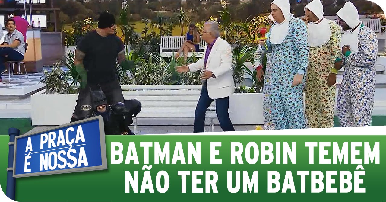 A Praça É Nossa (26/02/15) - Batman e Robin temem em não ter um Batbebê