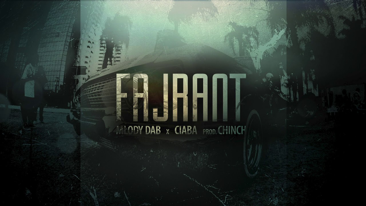 MŁODY DAB x CIABA - FAJRANT PROD. CHINCH
