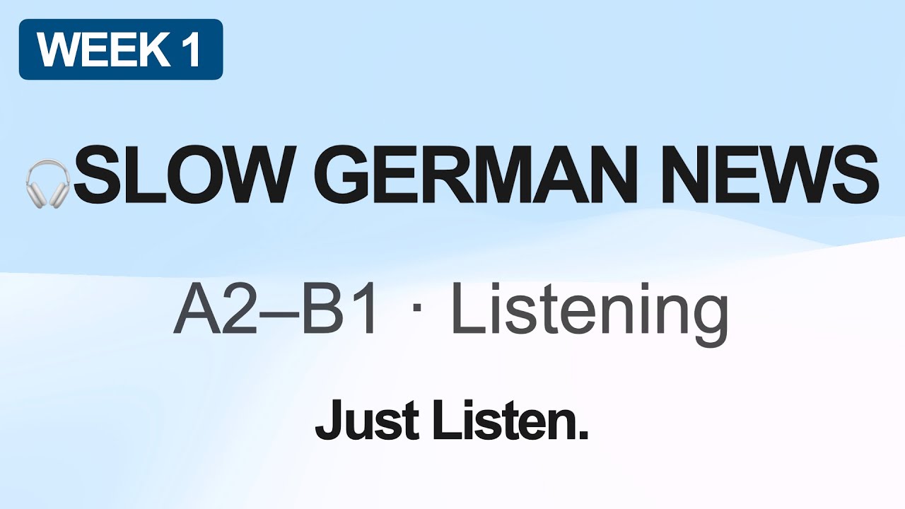 Slow German News | A2&ndash;B1 Listening Practice (Week 1)