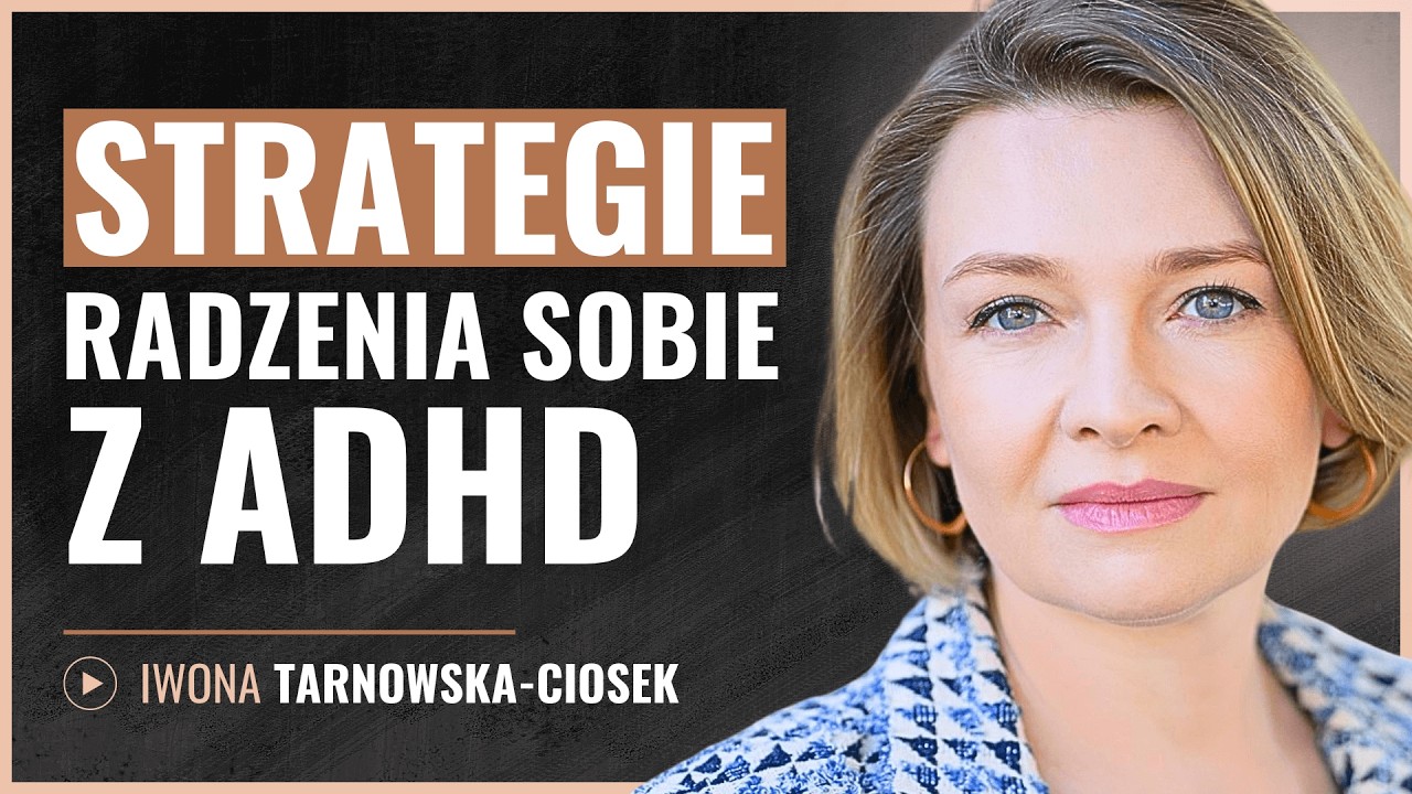 Coaching ADHD - jak radzić sobie z ADHD w życiu i pracy? Iwona Tarnowska-Ciosek #22