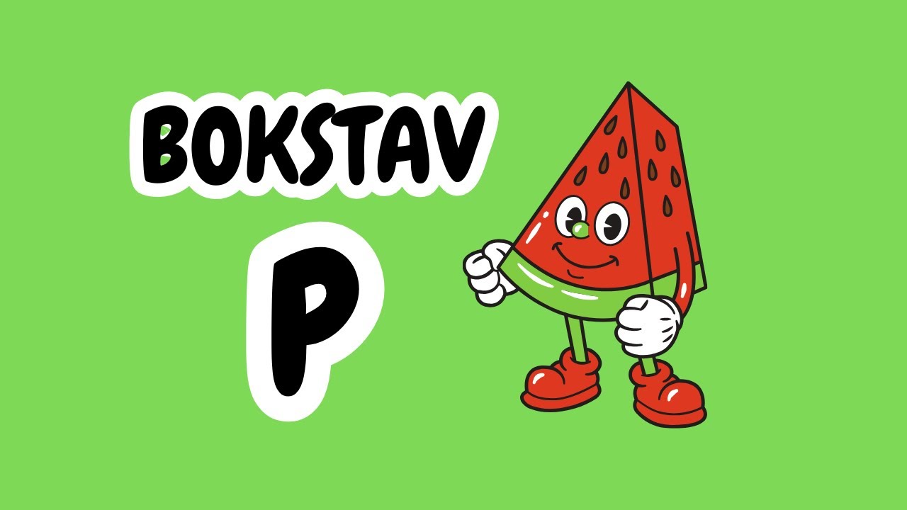Bokstav P | Watermelon